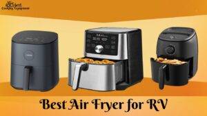 Best Air Fryer for RV