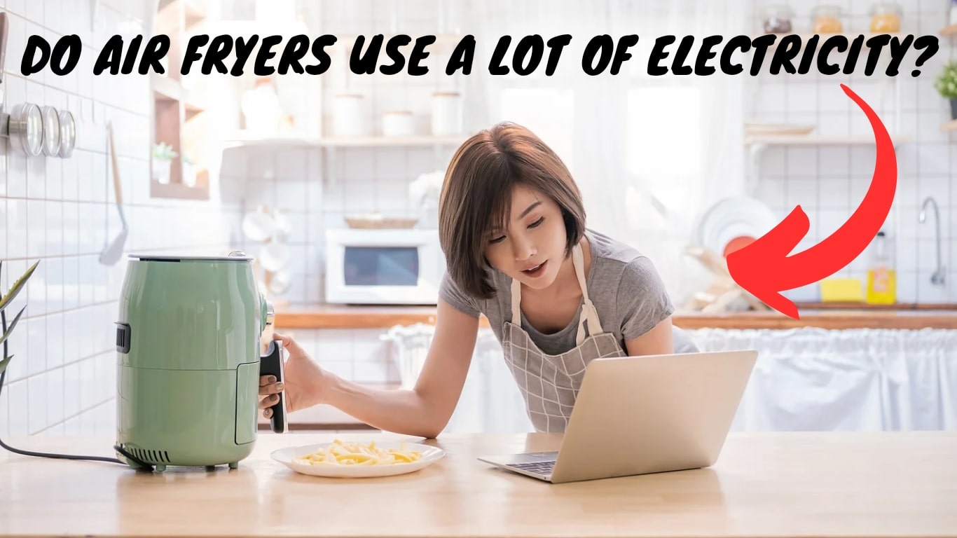 Do air fryers use a lot of electricity